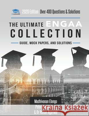 The Ultimate ENGAA Collection: Engineering Admissions Assessment Collection. Updated with the latest specification, 300+ practice questions and past papers, with fully worked solutions, time saving te Peter Stephenson, Rohan Agarwal, Madhivanan Elango 9781913683665