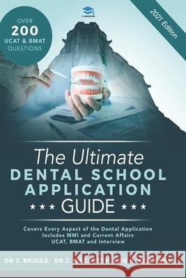 The Ultimate Dental School Application Guide: Detailed Expert Advice from Dentists, Hundreds of UKCAT & BMAT Questions, Write the Perfect Personal Sta Rohan Agarwal Jason Briggs 9781913683757