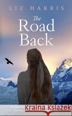 The Road Back Liz Harris 9781913687175 Heywood Press