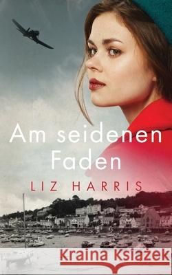 Am seidenen Faden Liz Harris Astrid Radtke 9781913687458 Heywood Press