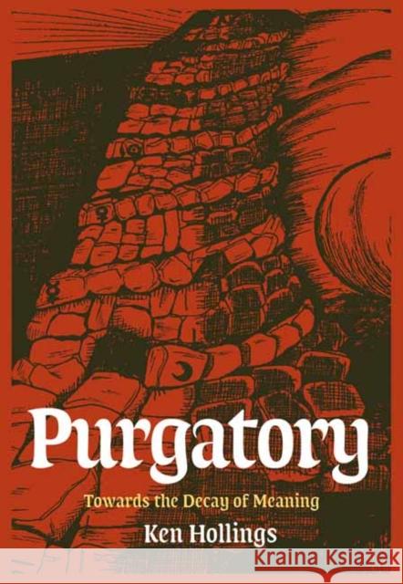 Purgatory, Volume 2: The Trash Project: Towards The Decay Of Meaning Ken Hollings 9781913689230 Strange Attractor Press