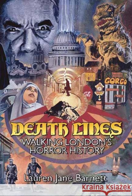 Death Lines: Walking London's Horror History Barnett, Lauren 9781913689384 Strange Attractor Press