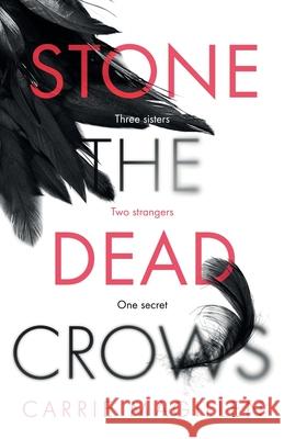 Stone the Dead Crows Carrie Magillen 9781913692087