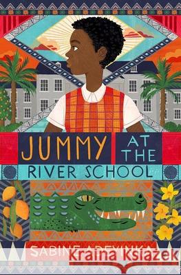 Jummy at the River School Sabine Adeyinka 9781913696047 Chicken House Ltd