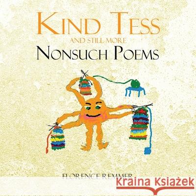 Kind Tess and Still More NonSuch Poems Florence Remmer 9781913704582 Florence Remmer