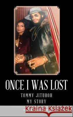 Once I Was Lost: Tommy Jituboh - My Story Tommy Jituboh Jeff Jones 9781913704667