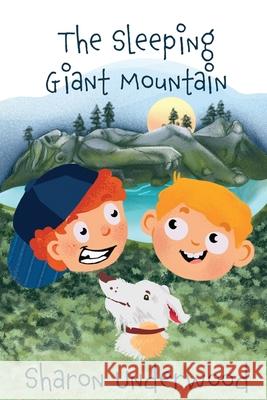 The Sleeping Giant Mountain Sharon Underwood 9781913704957