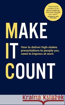 Make It Count Alex Merry 9781913717926 Known Publishing