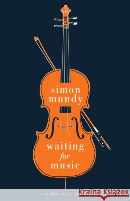 Waiting For Music Simon Mundy 9781913724436