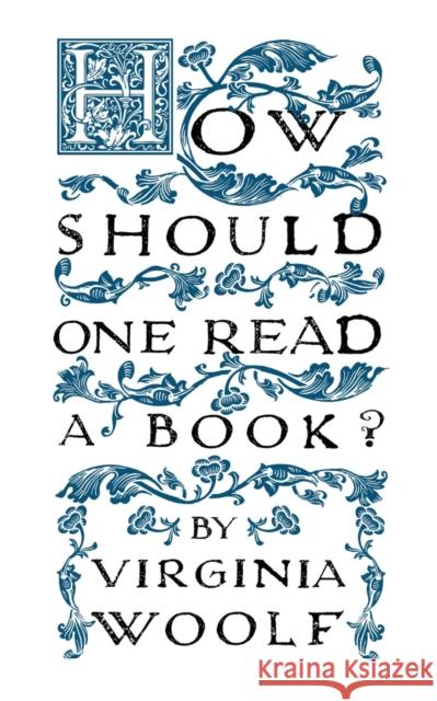 How Should One Read a Book? Virginia Woolf 9781913724474 Renard Press Ltd