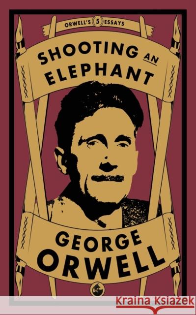 Shooting an Elephant George Orwell 9781913724665 Renard Press Ltd