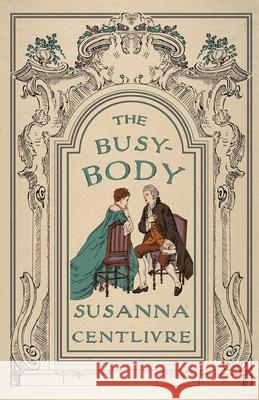 The Busybody Susanna Centlivre 9781913724672 Renard Press Ltd