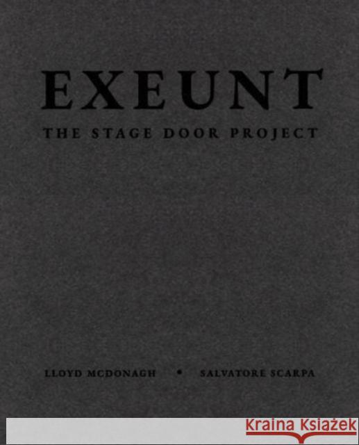 Exeunt: The Stage Door Project Salvatore Scarpa 9781913724757