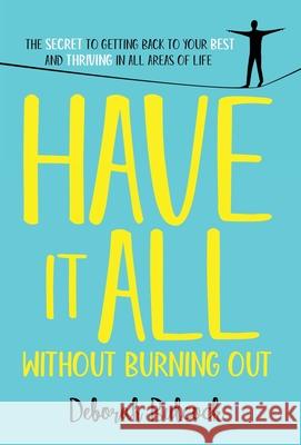 Have It All Without Burning Out Deborah Bulcock 9781913728137