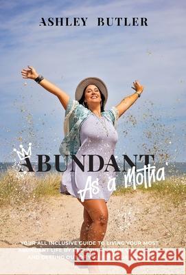 Abundant as a Motha' Ashley Butler 9781913728274 Authors & Co