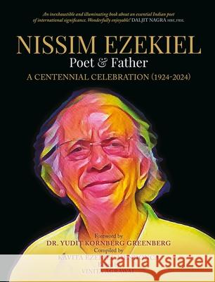 Nissim Ezekiel, Poet & Father: A Centennial Volume 1924-2024 Kavita Ezekiel Mendonca Vinita Agrawal 9781913738235 Salt Desert Media