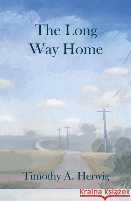 The Long Way Home Timothy Herwig 9781913743604 Triarchy Press