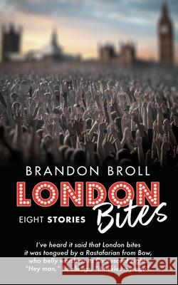 London Bites: Eight Stories Brandon Broll 9781913758066 RIOLS QUARTER