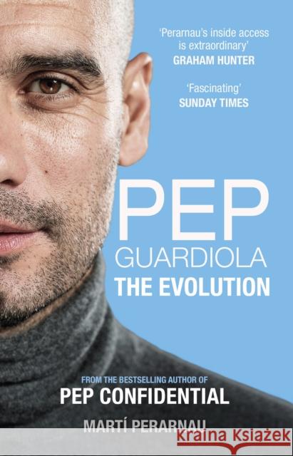 Pep Guardiola: The Evolution Marti Perarnau 9781913759155 Birlinn General