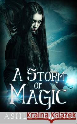 A Storm of Magic Ashley Laino 9781913762438