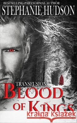 Blood of Kings Stephanie Hudson 9781913769383 Hudson Indie Ink