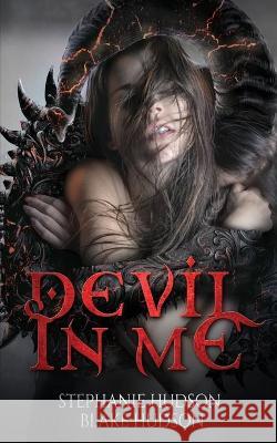 Devil In Me: A Dark, Paranormal Romance Thriller Stephanie Hudson Blake Hudson 9781913769437