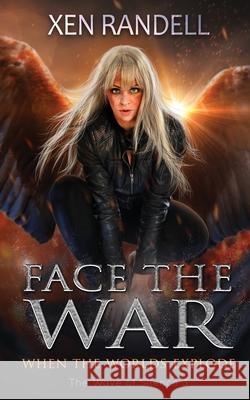 Face The War: When The Worlds Explode Xen Randell 9781913769611 Hudson Indie Ink