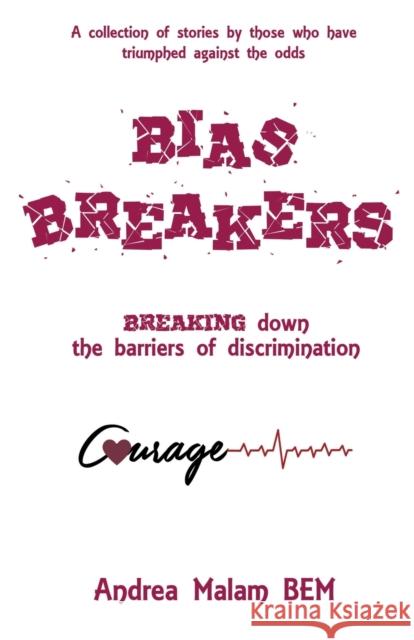 Bias Breakers: Breaking down the barriers of discrimination Andrea Mala 9781913770662 Book Brilliance Publishing