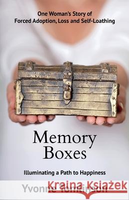 Memory Boxes: Illuminating a Path to Happiness Yvonne Tomlinson 9781913770860 Book Brilliance Publishing