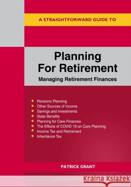 Planning for Retirement: Managing Retirement Finances Patrick Grant 9781913776503