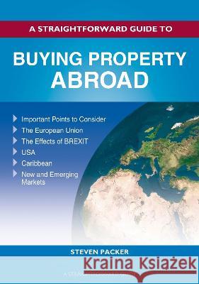 Buying Property Abroad Steven Packer 9781913776718 Straightforward Publishing