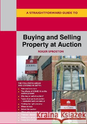 Buying and Selling Property at Auction Roger Sproston 9781913776725