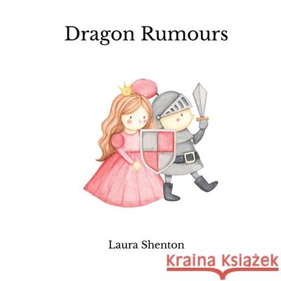 Dragon Rumours Laura Shenton 9781913779511 Iridescent Toad Publishing