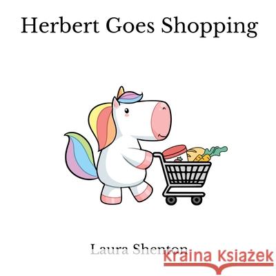 Herbert Goes Shopping Laura Shenton 9781913779627 Iridescent Toad Publishing