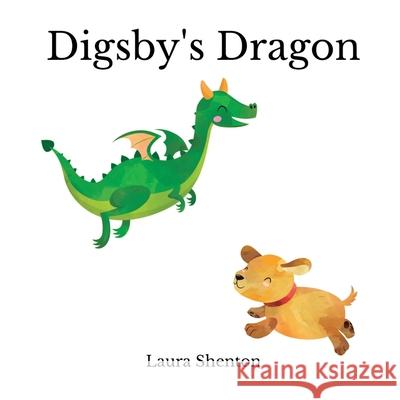 Digsby's Dragon Laura Shenton 9781913779696 Iridescent Toad Publishing