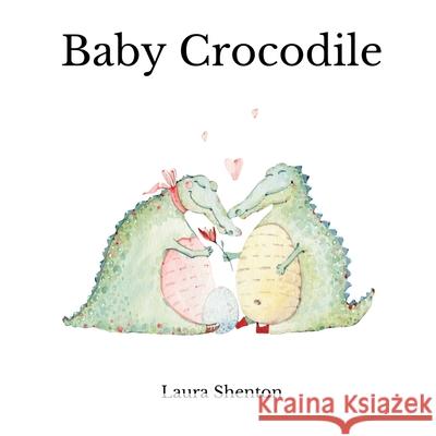 Baby Crocodile Laura Shenton 9781913779757 Iridescent Toad Publishing