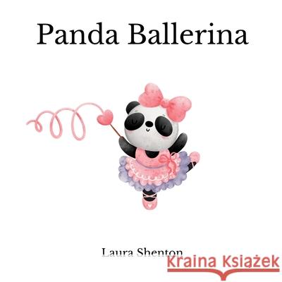 Panda Ballerina Laura Shenton 9781913779771 Iridescent Toad Publishing