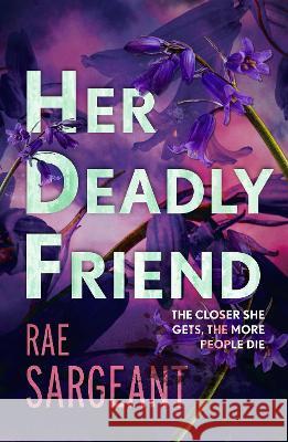 Her Deadly Friend Rae Sargeant   9781913793777 Hobeck Books Limited