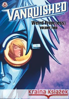 Vanquished: Weird Princ - Volume 2 Ben Smith Felicia Mars 9781913802400