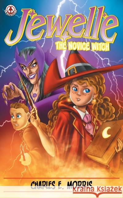 Jewelle: The Novice Witch Charles E. Morris 9781913802783