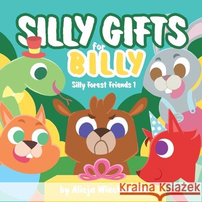 Silly gifts for Billy Alicja Wieckowska Alicja Wieckowska Rachel Hunt 9781913803001 Alicja Wieckowska