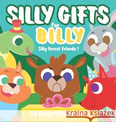 Silly gifts for Billy Alicja Wieckowska Alicja Wieckowska Rachel Hunt 9781913803025 Alicja Wieckowska