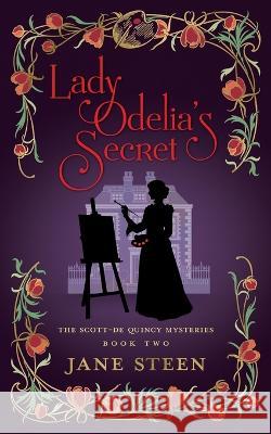 Lady Odelia's Secret Jane Steen 9781913810191