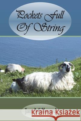 Pockets Full Of String: Humorous and Sublime Rural British Poetry Jan Millward 9781913833725 Mirador Publishing