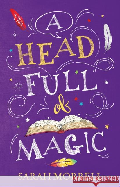 A Head Full Of Magic Sarah Morrell 9781913835156