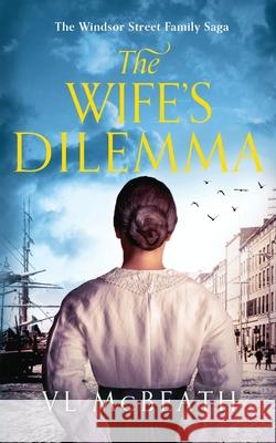 The Wife's Dilemma VL McBeath 9781913838171 Valyn Publishing
