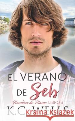 El Verano de Seb K C Wells, Meredith Russell, S Kai 9781913843502 K.C Wells