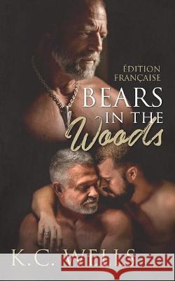 Bears in the Woods (Édition Française) Ben Fink, Lily Karey, Manon Tutin 9781913843571 K.C. Wells
