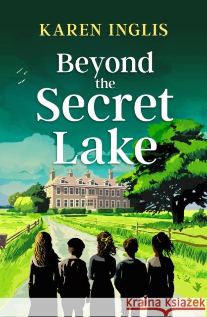 Beyond the Secret Lake Karen Inglis 9781913846183