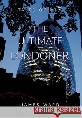 The Ultimate Londoner James Ward 9781913851347 Cool Millennium